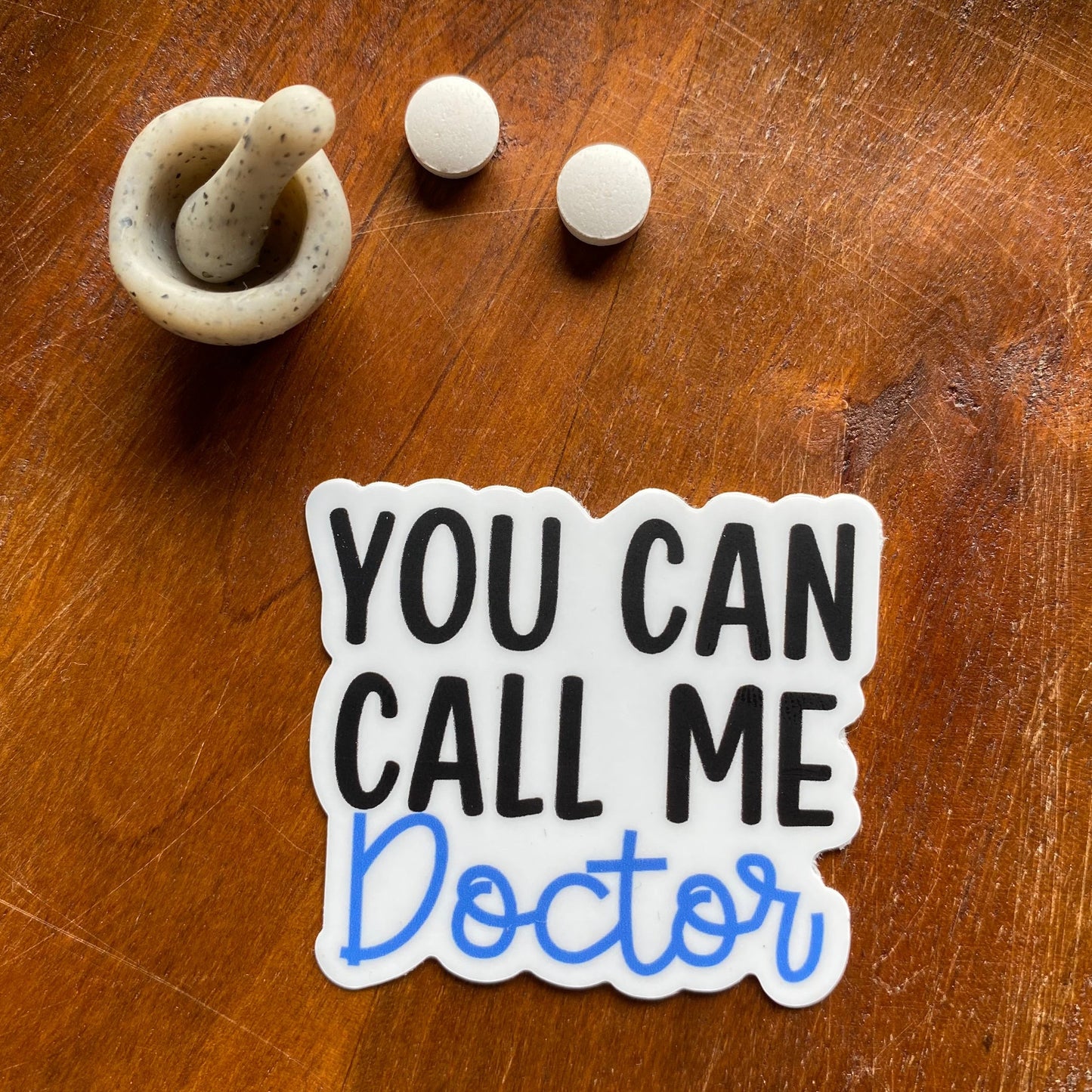 You Can Call Me Doctor Sticker